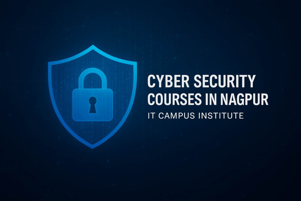 Cyber security courses in Nagpur banner featuring a digital shield with lock icon and network matrix background for IT Campus Institute.
